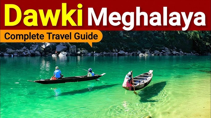 Dawki & Mawlynnong Excursion (Approx. 85 km One Way | 2.5–3 hrs)
